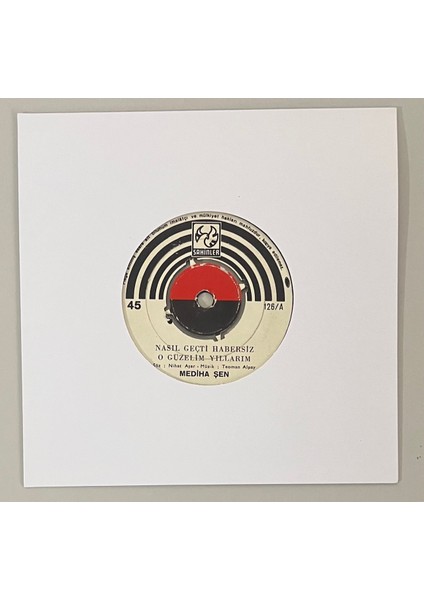 Mediha Şen Nasıl Geçti Habersiz O Güzelim Yılları - Tek Ben Sevmekle Olmaz 45 Lik Plak (Orijinal Dönem Baskı Plak)