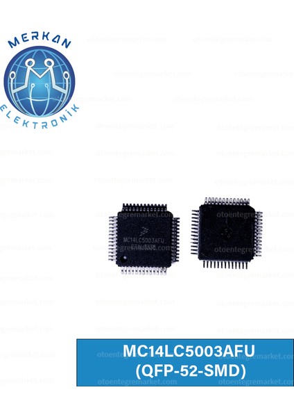 MC14LC5003AFU (Qfp-52-Smd) Orijinal Oto Beyin Tamir Entegreleri Merkan Elektronik