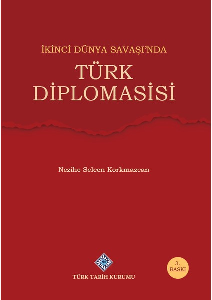 Ikinci Dünya Savaşı'nda Türk Diplomasisi-Nezihe Selcen Korkmazcan