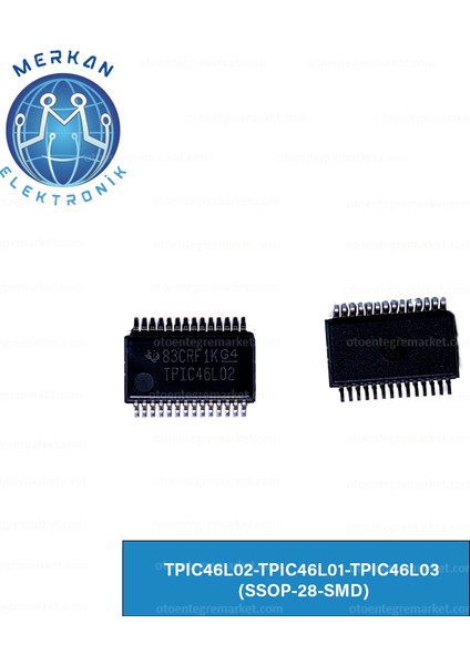 TPIC46L02-TPIC46L01-TPIC46L03 (Ssop-28-Smd) Orijinal Oto Beyin Tamir Entegreleri Merkan Elektronik