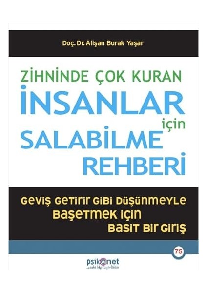 Zihninde Çok Kuran Insanlar Için Salabilme Rehberi: Geviş Getirir Gibi Düşünmeyle Başetmek Için Basit Bir Giriş