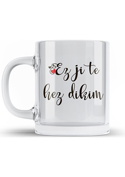 Kürtçe Sevgililere Özel Tasarımlı Şeffaf Camlı Kupa Bardak - Ez Ji Te Hez Dikim Camlı Bardağı