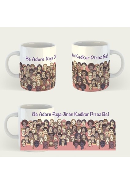 Kürtçe Kadınlar Gününe Özel 8ê Adarê Porselen Kupası