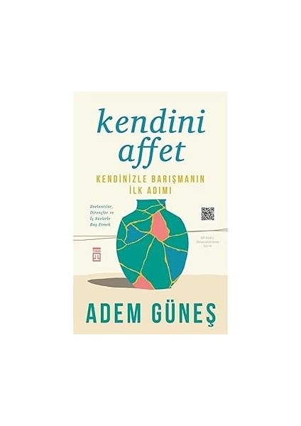 Kendini Affet: Kendinizle Barışmanın Ilk Adımı + Efendi Adamın Toksik Kırılganlığı