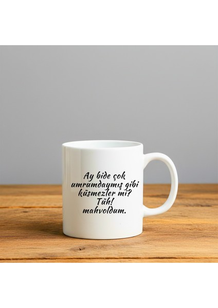 Ay Bide Çok Umrumdaymış Gibi Baskılı-Hediyelik Seramik Kupa Bardak