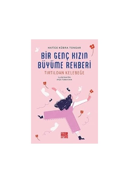 Bir Genç Kızın Büyüme Rehberi: (Tırtıldan Kelebeğe)