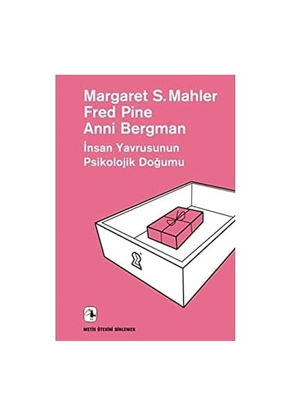 Insan Yavrusunun Psikolojik Doğumu + Freud - Mutluluğun Mimarı: Insan Mutlu Olmak Ister; Bu Yüzden Berbat Haldedir