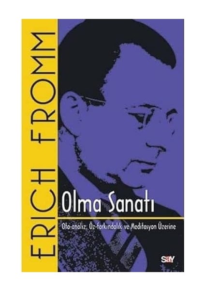 Olma Sanatı: Oto-Analiz, Öz-Farkındalık ve Meditasyon Üzerine + Modern Yaşamda Kişilik Bozuklukları