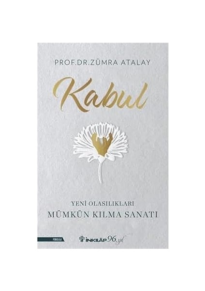 Kabul - Yeni Olasılıkları Mümkün Kılma Sanatı + Bağışlanan Terapi