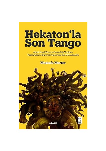 Hekaton’la Son Tango: Aileyi Ifsad Etme ve Insanlığı Yeniden Yapılandırma Küresel Projesi’nin Bir Meta-Analizi