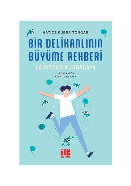 Bir Delikanlının Büyüme Rehberi: Larvadan Kurbağaya + Yaşamın Anlam ve Amacı