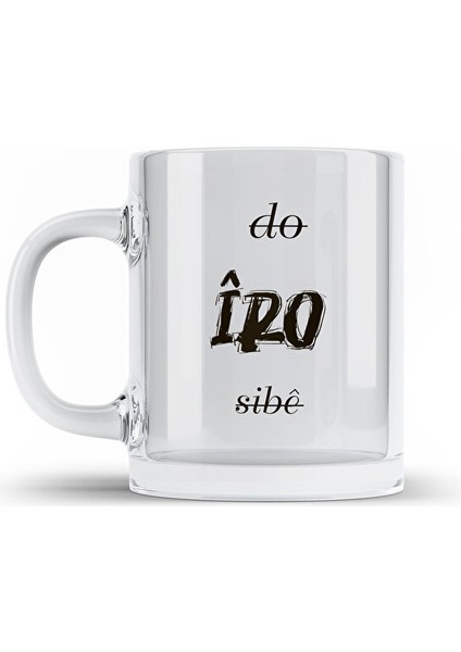 Do Îro Siba Kürtçe Tasarımlı Şeffaf Camlı Kupa Bardak - Do Îro Siba Camlı Bardağı