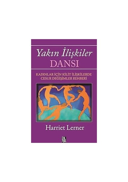 Yakın Ilişkiler Dansı: Kadınlar Için Kilit Ilişkilerde Cesur Değişimler Rehberi + Iyi Hissetmek Zorunda Değilsin