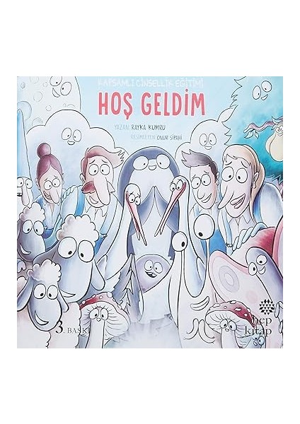 Hoş Geldim: Kapsamlı Cinsellik Eğitimi + Hayatın Ilk Üç Yılı: Anne Babama Ilk Mektuplarım + Bağlantı Dansı