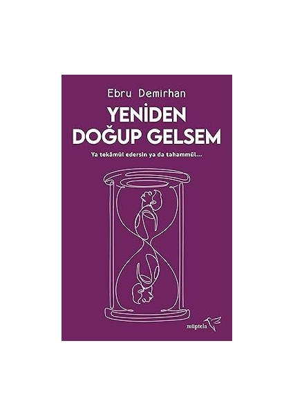 Yeniden Doğup Gelsem + Şimdi Değilse Ne Zaman? + Canlı Yaşa: Hayatın, Işin ve Sen Nasıl Canlanır?