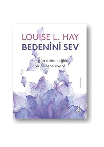 Bedenini Sev: Her Gün Daha Sağlıklı Bir Bedene Uyan! + Akıllı Yaşama Sanatı
