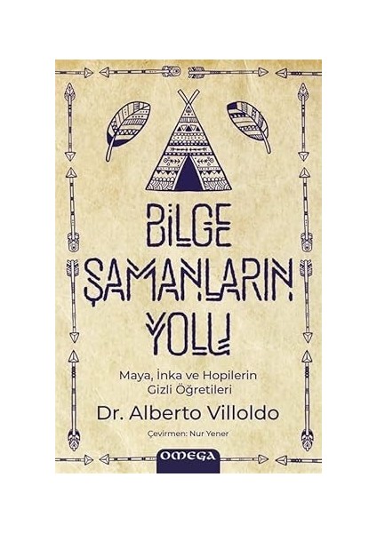 Bilge Şamanların Yolu: Maya, Inka ve Hopilerin Gizli Öğretileri