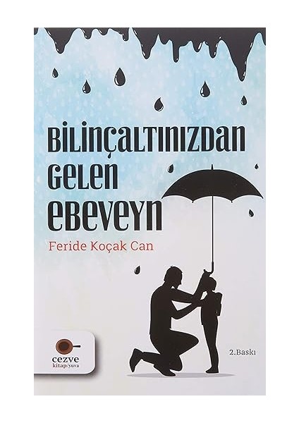 Bilinçaltınızdan Gelen Ebeveyn + Kırk Kere Söyledim: Ben Ne Söyledim, Çocuğum Ne Anladı?