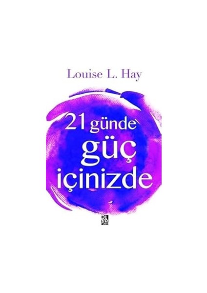 21 Günde Güç Içinizde (Kapak Resmi Değişebilir) + Düşünceni Değiştir Hayatın Değişsin + Her Şey Zihinde Başlar