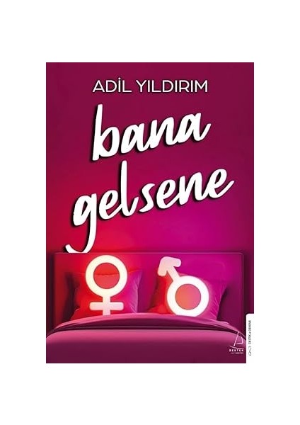 Bana Gelsene + Her Şey Seninle Başlar: Kişisel Kurtuluş Savaşınızı Başlatın! + Aşkın Öğrenme