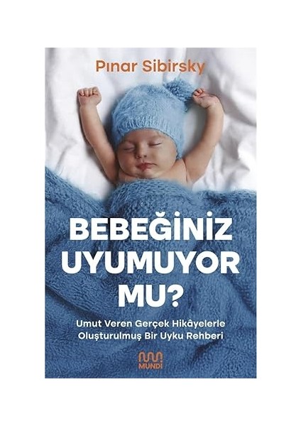 Bebeğiniz Uyumuyor Mu ?: Umut Veren Gerçek Hikayelerle Oluşturulmuş Bir Uyku Rehberi + Beni Övgüyle Utandırma