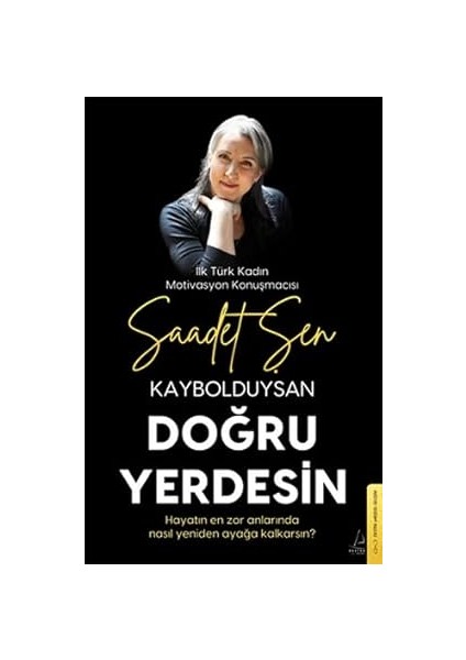 Kaybolduysan Doğru Yerdesin: Hayatın En Zor Anlarında Nasıl Yeniden Ayağa Kalkarsın + Dokuz Kehanet