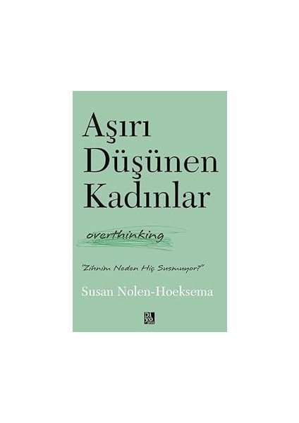 Aşırı Düşünen Kadınlar: Overthinking + Çocuğunuza Sınır Koyma