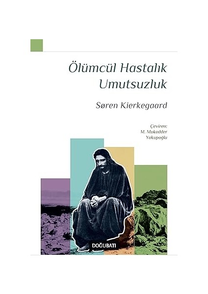 Ölümcül Hastalık Umutsuzluk + Mitoloji ve Felsefe: Büyük Yunan Mitlerinin Anlamı + Modernitenin Teolojik Kaynakları