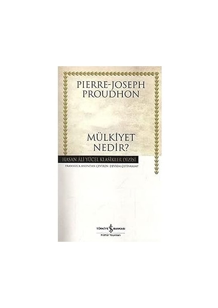 Mülkiyet Nedir?: Veya Hukukun ve Yönetimin Ilkesi Üzerine Araştırmalar + Protestan Ahlakı ve Kapitalizmin Ruhu