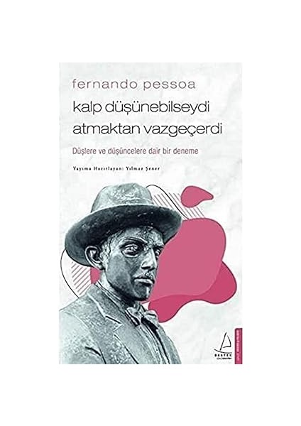 Yumuşak Sevişme + Fernando Pessoa - Kalp Düşünebilseydi Atmaktan Vazgeçerdi fiyatları