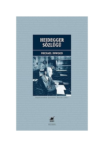 Heidegger Sözlüğü + Beş Ahlak Yazısı + Dakikalar Içinde Felsefe: Anında Açıklanan 200 Temel Kavram