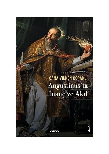 Augustinus’ta Inanç ve Akıl + Yöntem Üzerine Konuşma + Akıl Çağı Ciltsiz