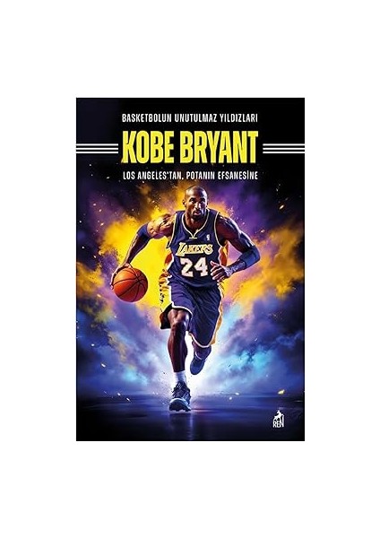 Basketbolun Unutulmaz Yıldızları Kobe Bryant + Dünya Düşünürleri Gözüyle Atatürk ve Cumhuriyeti 3. Baskı