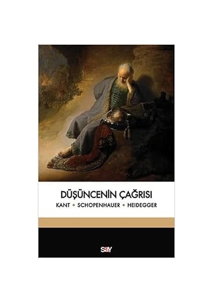 Düşüncenin Çağrısı: Kant-Schopenhauer-Heidegger + Düşünce ve Tartışma Özgürlüğü Üstüne : (Kısa Klasik)