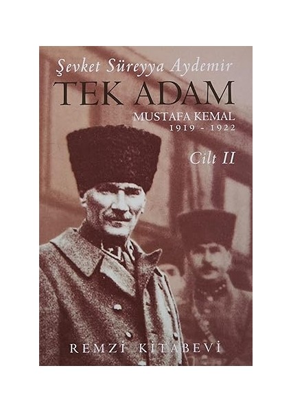 Tek Adam Cilt 2 (Büyük Boy): Mustafa Kemal 1919 - 1922 + Bahçıvan ve Ölüm + Öksüz Musa