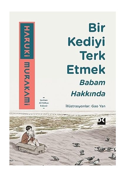 Bir Kediyi Terk Etmek: Babam Hakkında + Tebeşir Tozu + Tokugawa Ieyasu + Mektuplarla Köy Enstitüsü Yılları: 1935-1946