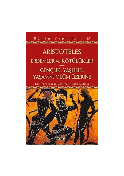 Erdemler ve Kötülükler - Gençlik, Yaşlılık, Yaşam ve Ölüm Üzerine + Yıkılış: Özgürlük Yolları 3
