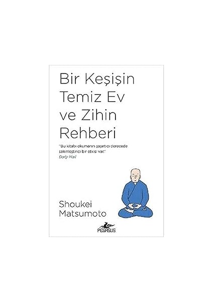 Bir Keşişin Temiz Ev ve Zihin Rehberi + Sevgi Üzerine: 21. Yüzyıl Için Felsefe