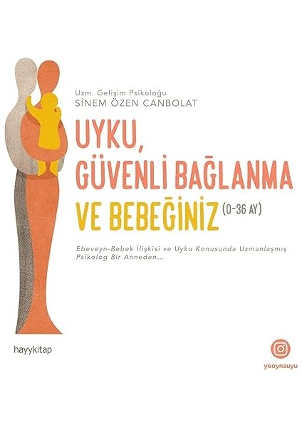 Uyku, Güvenli Bağlanma ve Bebeğiniz (0-36 Ay): Ebeveyn-Bebek Ilişkisi ve Uyku Konusunda Uzmanlaşmış Psikolog Bir An