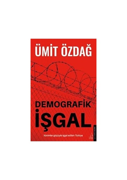 Demografik Işgal: Kavimler Göçüyle Işgal Edilen Türkiye + Meraklısı Için Ortadoğu Kitabı