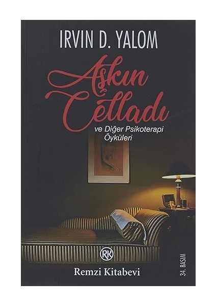 Aşkın Celladı ve Diğer Psikoterapi Öyküleri