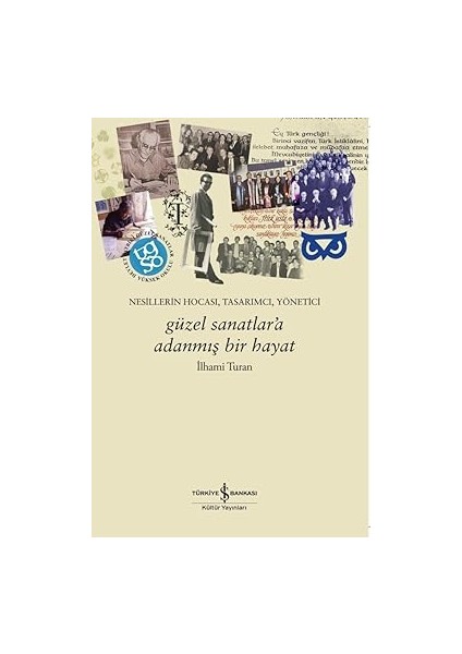 Güzel Sanatlar'a Adanmış Bir Hayat - Nesillerin Hocası, Tasarımcı, Yönetici + Savaş Atı Ciltli