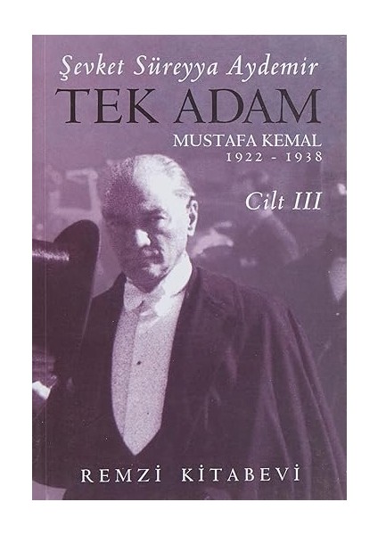 Öksüz Musa + Tek Adam Cilt 3 (Büyük Boy): Mustafa Kemal 1922 - 1938 + Seçilmiş Denemeler fiyatları