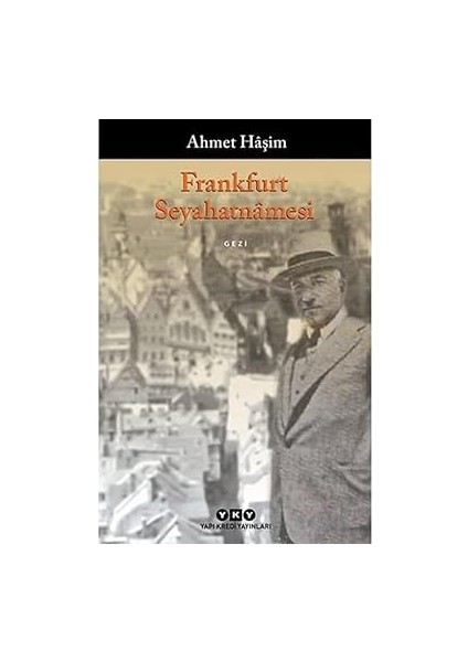 Zoraki Diplomat: Bütün Eserleri 15 + Frankfurt Seyahatnâmesi + Atatürk Hakkında Hatıralar ve Belgeler fiyatları
