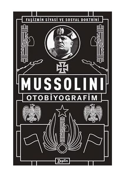 Sınıf Arkadaşım Atatürk + Mussolini: Otobiyografim: Faşizmin Siyasi ve Sosyal Doktrini fiyatları