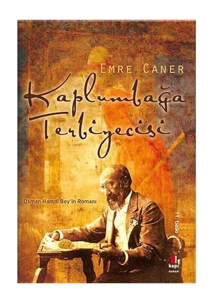 Kaplumbağa Terbiyecisi: Osman Hamdi Bey'in Romanı: Osman Hamdi Bey'in Romanı + Mor Salkımlı Ev