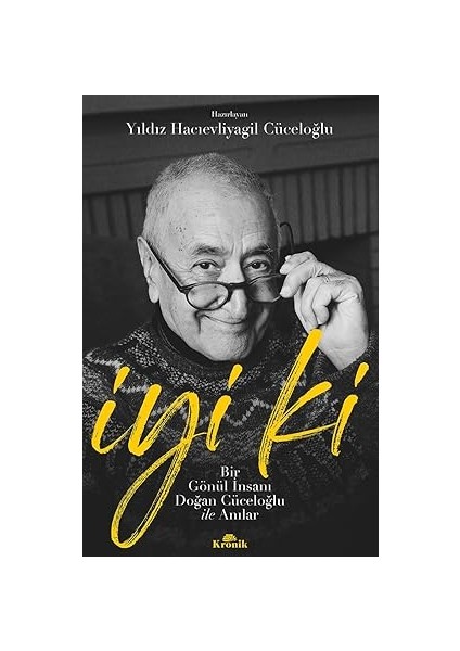 Iyi Ki: Bir Gönül Insanı Doğan Cüceloğlu ile Anılar + Hammurabi + Atatürk ve Sihirli Gözlük + Lebron