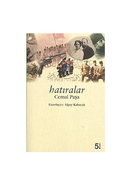 Bir Zamanlar Nişantaşı’nda + Hatıralar - Cemal Paşa: Ittihat ve Terakki, 1. Dünya Savaşı Anıları fiyatları