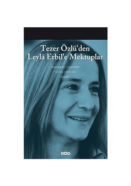 Tezer Özlü'den Leylâ Erbil'e Mektuplar + Küçük Ağaç’ın Eğitimi