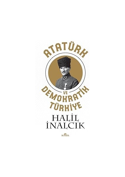 Atatürk ve Demokratik Türkiye + Işte Benim Masalım + Ankara Diye Insanlar Vardır